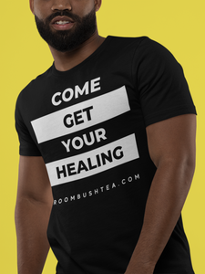 "Come Get Your Healing" Shirt